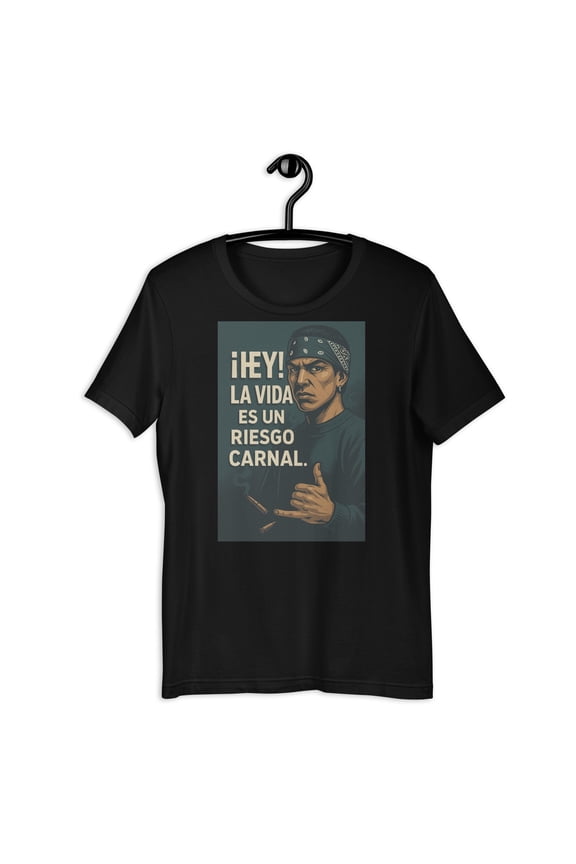 La Vida Es Un Riesgo Carnal Chicano Street Quote Graphic Tee Shirt