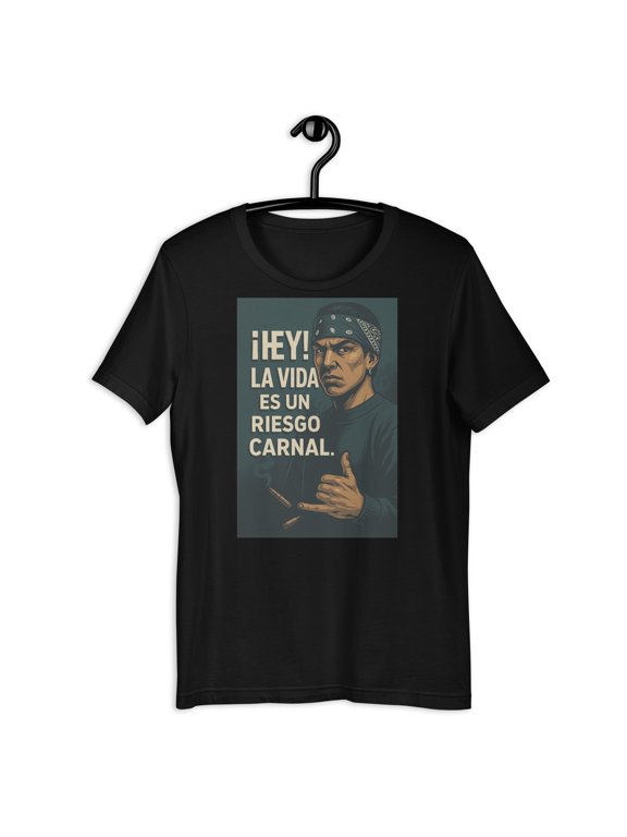 La Vida Es Un Riesgo Carnal Chicano Street Quote Graphic Tee Shirt