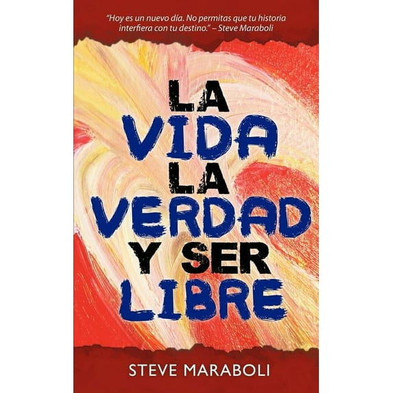 La Vida, La Verdad, y Ser Libre