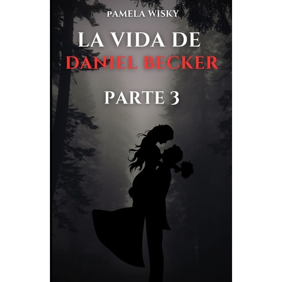 La Vida de Daniel Becker parte 3, (Paperback)