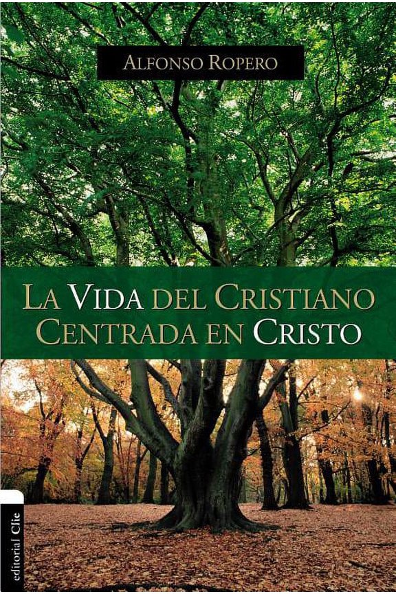 La Vida del Cristiano Centrada En Cristo: La Gran Transformacin, (Paperback)
