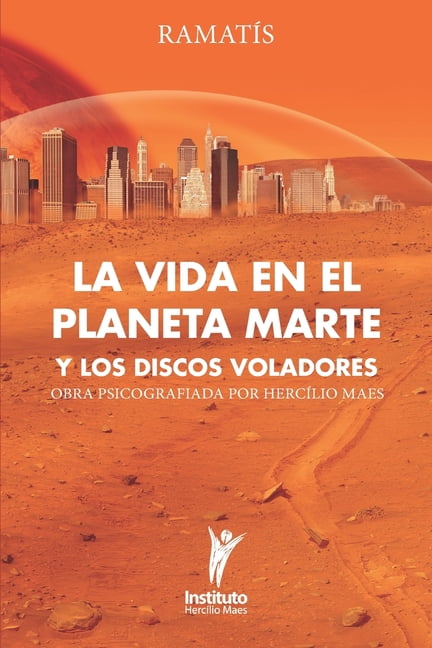 La Vida en el Planeta Marte y los Discos Voladores - Walmart.com