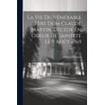 thumbnail image 1 of La Vie Du Vénérable Père Dom Claude Martin, Décédé En Odeur De Sainteté Le 9 Août 1969 (Paperback), 1 of 1