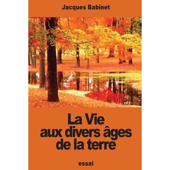 La Vie aux divers ges de la terre (Paperback)