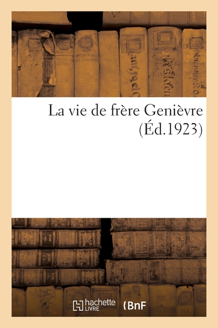 La vie de frÃ¨re GeniÃ¨vre, (Paperback)