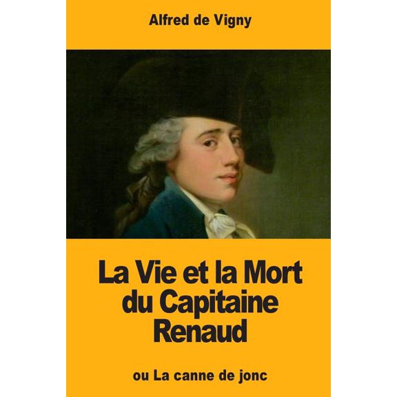 La Vie et la Mort du Capitaine Renaud, (Paperback)