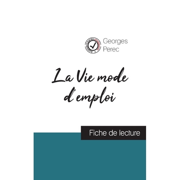 La Vie mode d'emploi de Georges Perec (fiche de lecture et analyse complète de l'oeuvre), (Paperback)