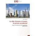 thumbnail image 1 of Omn.Univ.Europ.: La Ville Chinoise À Travers Le Prisme Occidental (Paperback), 1 of 1