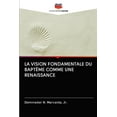 thumbnail image 1 of La Vision Fondamentale Du Baptême Comme Une Renaissance (Paperback), 1 of 1