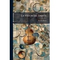 thumbnail image 1 of La vision de Dante : Poème symphonique en trois chants, un prologue et un épilogue. Poésie de MM. Eugène et Édouard Adenis d'après la Divine comédie (Paperback), 1 of 1