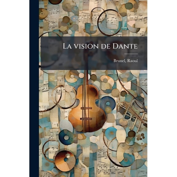 La vision de Dante : Poème symphonique en trois chants, un prologue et un épilogue. Poésie de MM. Eugène et Édouard Adenis d'après la Divine comédie (Paperback)