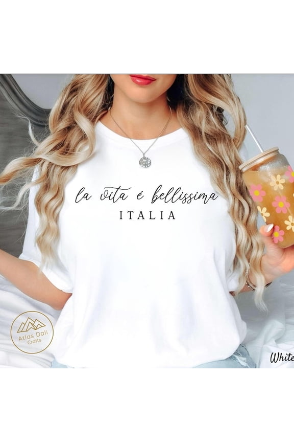 La Vita é Bellissima S1Hirt, Italian Quote T1EE, Italia T-S1Hirt, Italy Travel S1ouvenir Top, Ita1love S1Hirt, LA Vita é Bellissima T1EE, Italia