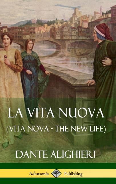 La Vita Nuova Vita Nova The New Life Hardcover Hardcover