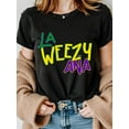thumbnail image 1 of La Weezy Ana T-Shirt, Casual Crew Neck Short Sleeve Tee with Alphabet Print, Jazz Parade Inspired, All-Season Top for Women Tee For Adult, Men, Women, Teen, Teenager, Adolescent, Youth, 1 of 6