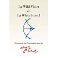 thumbnail image 1 of La Wild Violet En La White Rose I (Paperback), 1 of 1