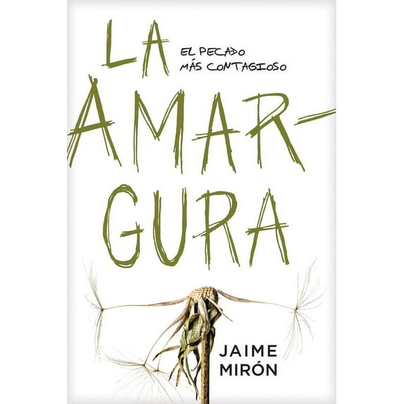 La amargura : El pecado más contagioso (Paperback)