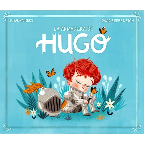 La Armadura de Hugo / Hugo's Armor, (Hardcover)