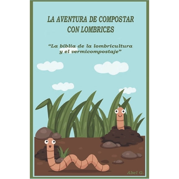 La aventura de compostar con lombrices (Paperback)