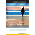 thumbnail image 1 of La aventura ignaciana : Cómo vivir los Ejercicios Espirituales de san Ignacio de Loyola en el día a día (Paperback), 1 of 2