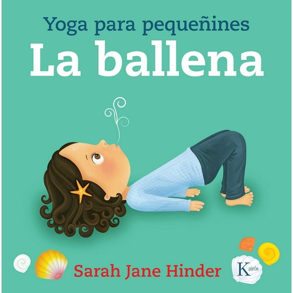 La Ballena: Yoga Para Pequeñines, (Paperback)