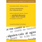 La barca abandonada / Das verlassene Boot Lekt re zweisprachig, Spanisch / Deutsch --W RTLICH  BERSETZT -- jedes Wort e, Paperback
