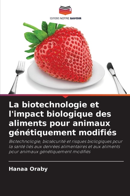 La biotechnologie et l'impact biologique des aliments pour animaux génétiquement modifiés, (Paperback)