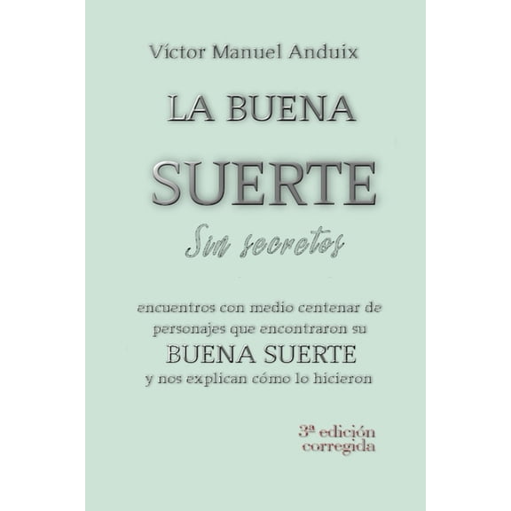 La buena suerte sin secretos : Encuentros... (Paperback)