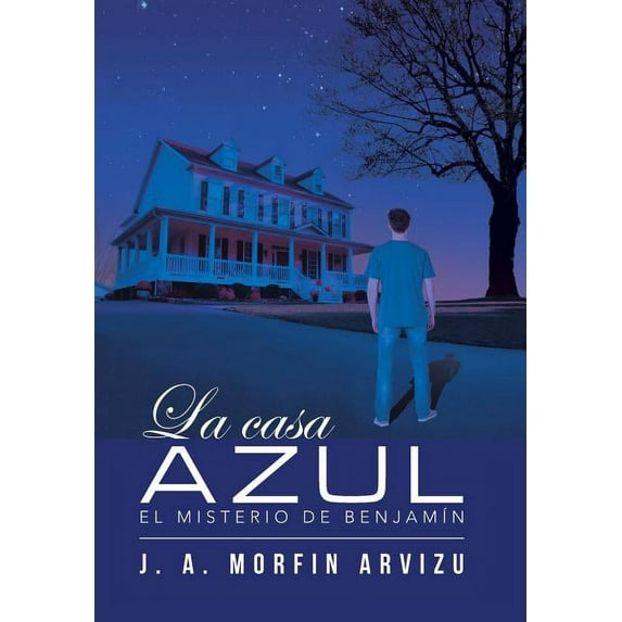 La casa azul : El misterio de Benjamín (Hardcover)