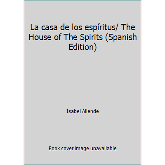 Pre-Owned La casa de los espíritus/ The House of The Spirits (Spanish Edition) (Paperback) 9500702916 9789500702911