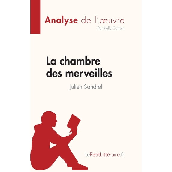 La chambre des merveilles de Julien Sandrel (Analyse de l'oeuvre): Résumé complet et analyse détaillée de l'oe, (Paperback)
