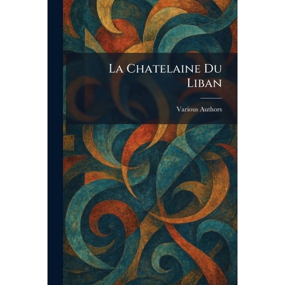 La chatelaine du liban, (Paperback)