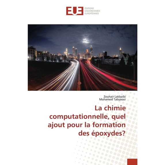 La chimie computationnelle, quel ajout pour la formation des époxydes? (Paperback)