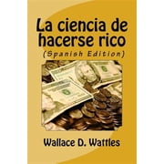 La ciencia de hacerse rico Spanish Edition Paperback