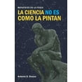 thumbnail image 1 of La ciencia no es como la pintan: MetafÃ­sica en la fÃ­sica, (Paperback), 1 of 1