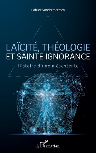 LaÃ¯citÃ©, thÃ©ologie et sainte ignorance: Histoire d'une mÃ©sentente, (Paperback)
