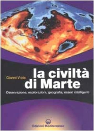 La civiltà di Marte. Osservazione, esplorazioni, geografia, esseri in Gianni Viola (Paperback)