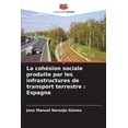 thumbnail image 1 of La cohÃ©sion sociale produite par les infrastructures de transport terrestre: Espagne, (Paperback), 1 of 1