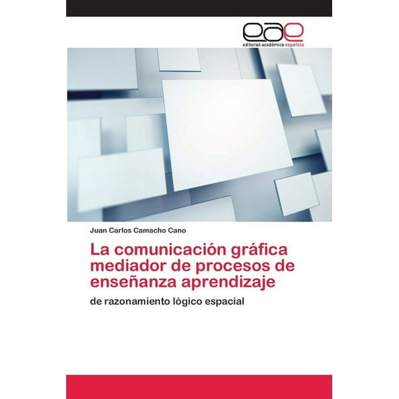 La comunicación gráfica mediador de procesos de enseñanza aprendizaje (Paperback)