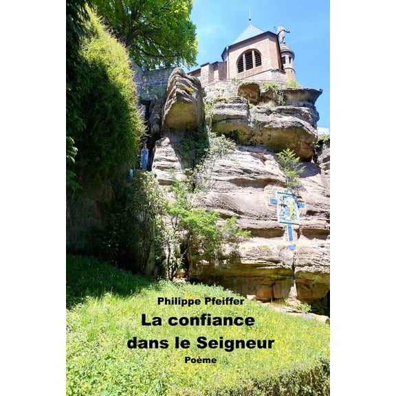 La confiance dans le Seigneur: PoÃ¨me, (Paperback)