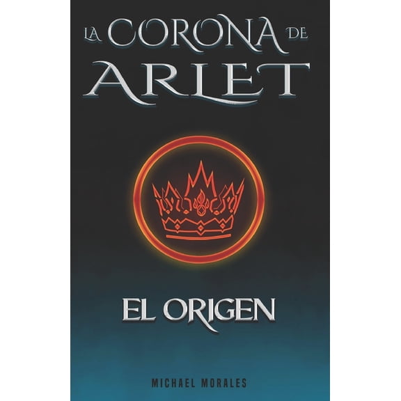 La corona de Arlet: El Origen, (Paperback)