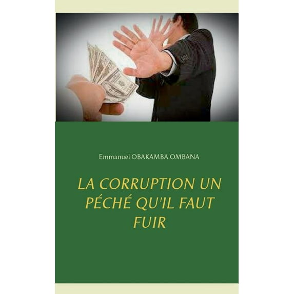 La corruption un péché qu'il faut fuir, (Paperback)