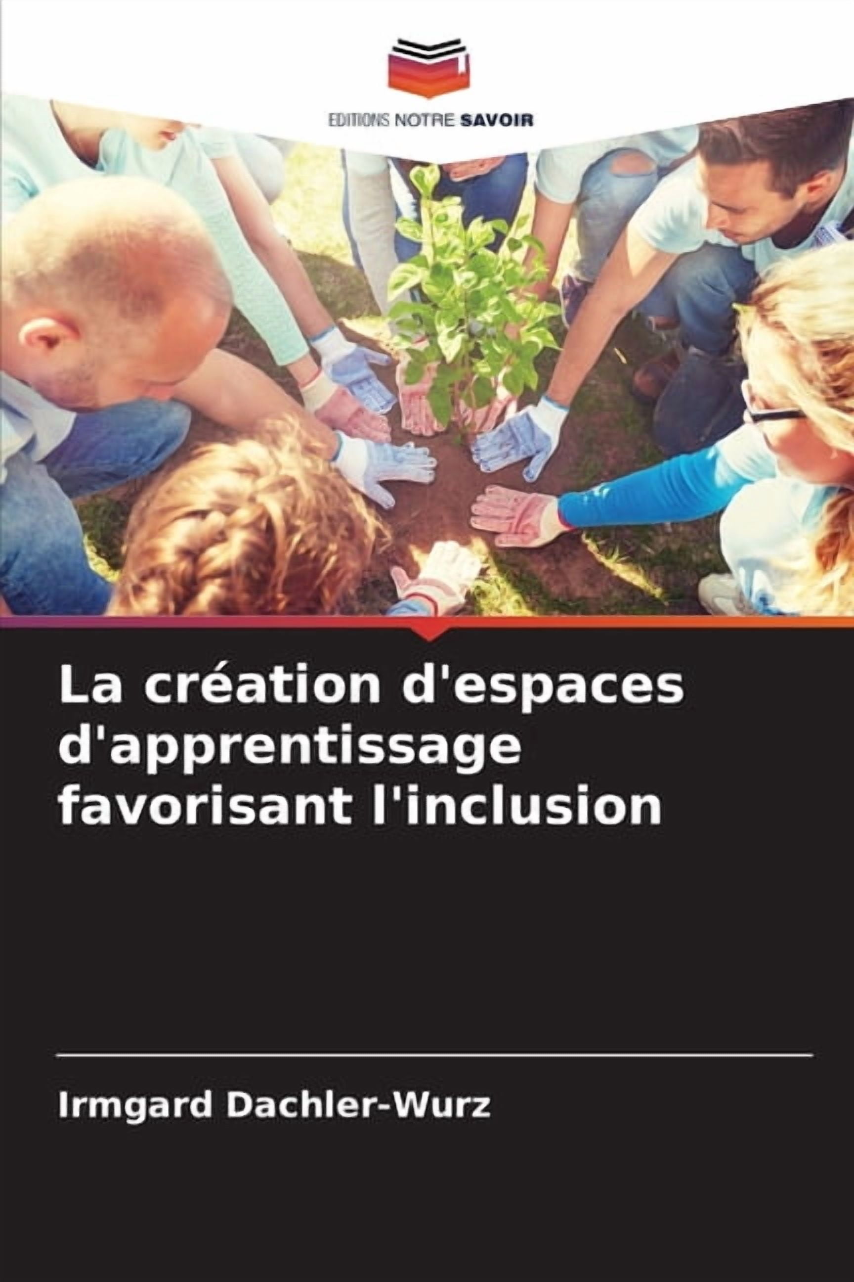 La crÃ©ation d'espaces d'apprentissage favorisant l'inclusion, (Paperback)