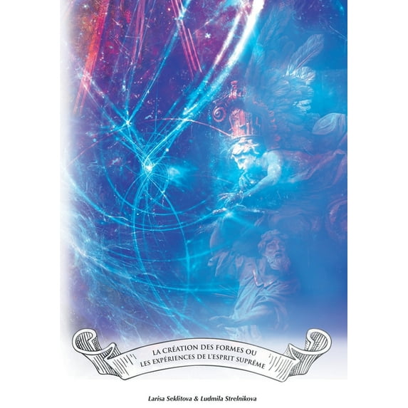 La création des formes ou bien les expérimentes de l'esprit supérieur, (Paperback)