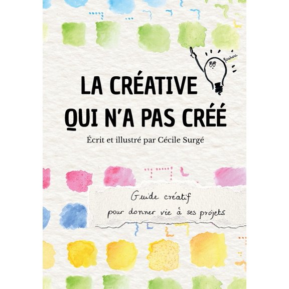 La crative qui n'a pas cr: Guide cratif pour donner vie ses projets, (Paperback)