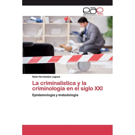 La criminalistica y la criminología en el siglo XXI (Paperback)