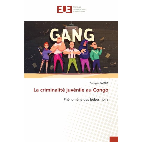 La criminalit juvnile au Congo, (Paperback)