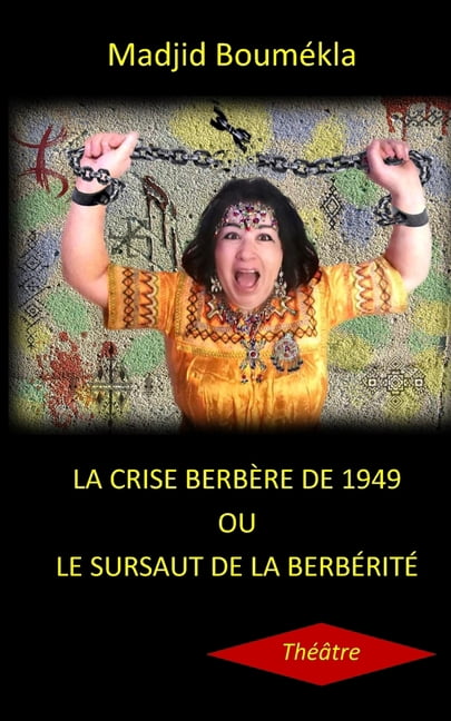 La crise berbÃ©riste de 1949 ou le sursaut de la berbÃ©ritÃ©, (Paperback)