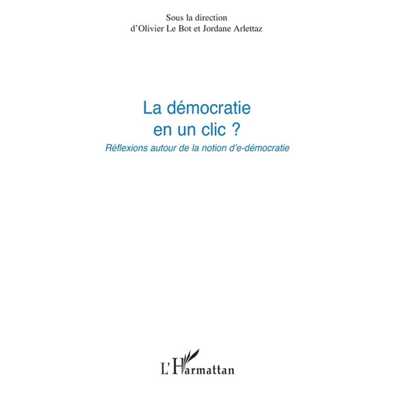 La dmocratie en un clic ?: Rflexions autour de la notion d'e-dmocratie, (Paperback)
