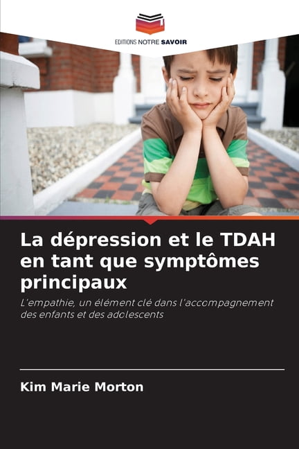 La dÃ©pression et le TDAH en tant que symptÃ´mes principaux, (Paperback)