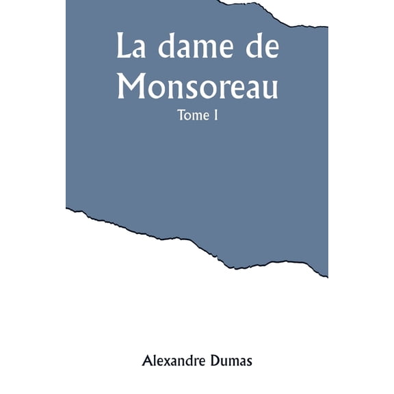 La dame de Monsoreau - -Tome 1, (Paperback)
